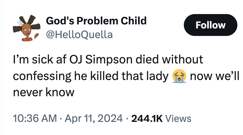 screenshot - God's Problem Child I'm sick af Oj Simpson died without confessing he killed that lady never know Views now we'll